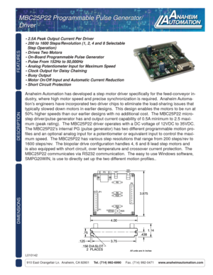 Page 1FEATURES
DIMENSIONS
910 East Orangefair Ln.  Anaheim, CA 92801     Tel. (714) 992-6990     Fax. (714) 992-0471     www.anaheimautomation.com
DESCRIPTION
Anaheim Automation has developed a step motor driver speciﬁ cally for the feed-conveyor in-
dustry, where high motor speed and precise synchronization is required.  Anaheim Automa-
tion’s engineers have incorporated two driver chips to eliminate the load-sharing issues that 
typically slowed down motors in earlier designs.  This design enables the motors...