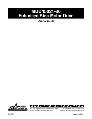 Page 11November 2004 #L010161
MDD45021-80
Enhanced Step Motor Drive
User’s Guide
910 East Orangefair Lane, Anaheim, CA 92801
e-mail: info@anaheimautomation.com(714) 992-6990  fax: (714) 992-0471
website: www.anaheimautomation.com
ANAHEIM AUTOMATION 