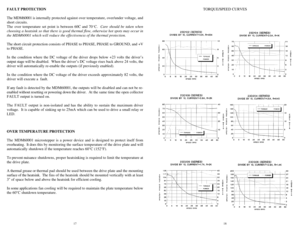 Page 101718FAULT PROTECTIONTORQUE/SPEED CURVES
The MDM60001 is internally protected against over temperature, over/under voltage, and
short circuits.
The over temperature set point is between 60C and 70EC.  Care should be taken when
choosing a heatsink so that there is good thermal flow, otherwise hot spots may occur in
the MDM60001 which will reduce the effectiveness of the thermal protection.
The short circuit protection consists of PHASE to PHASE, PHASE to GROUND, and +V
to PHASE.
In the condition where the...