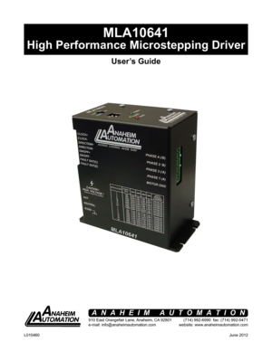 Page 1MLA10641
High Performance Microstepping Driver 
User’s Guide
910 East Orangefair Lane, Anaheim, CA 92801
e-mail: info@anaheimautomation.com(714) 992-6990  fax: (714) 992-0471
website: www.anaheimautomation.com
ANAHEIM AUTOMATION
June 2012L010460  