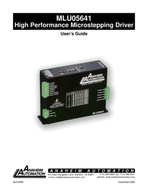 Page 1#L010349December 2006
MLU05641
High Performance Microstepping Driver
User’s Guide
910 East Orangefair Lane, Anaheim, CA 92801
e-mail: info@anaheimautomation.com(714) 992-6990  fax: (714) 992-0471
website: www.anaheimautomation.com
ANAHEIM AUTOMATION 