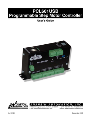 Page 11
#L010183September 2005
PCL601USB
Programmable Step Motor Controller
User’s Guide
910 East Orangefair Lane, Anaheim, CA 92801
e-mail: info@anaheimautomation.com(714) 992-6990  fax: (714) 992-0471
website: www.anaheimautomation.com
ANAHEIM AUTOMATION, INC. 