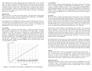 Page 3FIGURE 2:  VOLTAGE IN (VCO INPUTS) VS. FREQUENCY OUT (UNDIVIDED). Some applications may require ramping up only and no ramping down.  This is the third+/- VCO INPUTmode.  To operate in this mode, the STOP/RUN input and the S1 input are tied together.Refer to the Table 1 for proper control input settings.  This input is similar to the +VCO input
When both inputs are pulled low, the pulse generator starts running at BASE speed andexcept it automatically produces the DIRECTION and STOP/RUN signals....