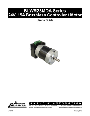 Page 1BLWR23MDA Series
24V, 15A Brushless Controller / Motor 
User’s Guide
910 East Orangefair Lane, Anaheim, CA 92801
e-mail: info@anaheimautomation.com(714) 992-6990  fax: (714) 992-0471
website: www.anaheimautomation.com
ANAHEIM AUTOMATION
January 2012L010729  
