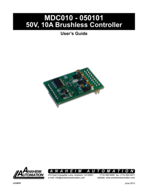 Page 1MDC010 - 050101
50V, 10A Brushless Controller
User’s Guide
910 East Orangefair Lane, Anaheim, CA 92801
e-mail: info@anaheimautomation.com(714) 992-6990  fax: (714) 992-0471
website: www.anaheimautomation.com
ANAHEIM AUTOMATION
June 2013L010678  