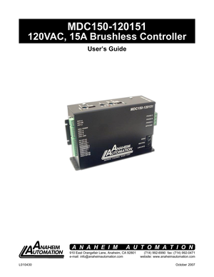 Page 1October 2007 L010430
MDC150-120151
120VAC, 15A Brushless Controller
User’s Guide
910 East Orangefair Lane, Anaheim, CA 92801
e-mail: info@anaheimautomation.com(714) 992-6990  fax: (714) 992-0471
website: www.anaheimautomation.com
ANAHEIM AUTOMATION 