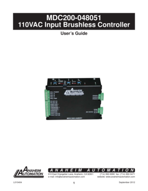 Page 1September 2012 L0104041
MDC200-048051
110VAC Input Brushless Controller
User’s Guide
910 East Orangefair Lane, Anaheim, CA 92801
e-mail: info@anaheimautomation.com(714) 992-6990  fax: (714) 992-0471
website: www.anaheimautomation.com
ANAHEIM AUTOMATION 