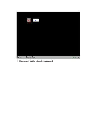 Page 107
 
17 When security level is 0.there is no password    