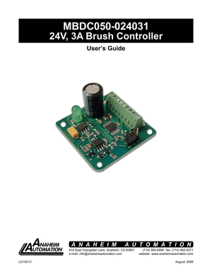 Page 1August 2008 L010513
MBDC050-024031
24V, 3A Brush Controller
User’s Guide
910 East Orangefair Lane, Anaheim, CA 92801
e-mail: info@anaheimautomation.com(714) 992-6990  fax: (714) 992-0471
website: www.anaheimautomation.com
ANAHEIM AUTOMATION 