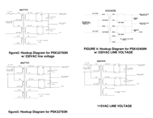 Page 3figure2: Hookup Diagram for PSK32793N
w/ 230VAC line voltage 
figure3: Hookup Diagram for PSK32793N FIGURE 4: Hookup Diagram for PSK42409N
    w/ 230VAC LINE VOLTAGE
    115VAC LINE VOLTAGE 