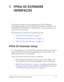 Page 17Blackfin FPGA EZ-Extender Manual 1-1 
1 FPGA EZ-EXTENDER 
INTERFACES
This chapter provides the setup procedures for both the Blackfin 
Field-Programmable Gate Array (FPGA) EZ-Extender and EZ-KIT Lite 
(ADSP-BF533, ADSP-BF537 or ADSP-BF561). It also provides an over-
view of the extender board.
The information is presented in the following order.
“FPGA EZ-Extender Setup” on page 1-1
“FPGA Software and Firmware” on page 1-2
“FPGA EZ-Extender Overview” on page 1-3
FPGA EZ-Extender Setup
It is very important...