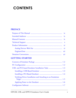 Page 5HPUSB, USB, and HPPCI Emulators User’s Guide v 
  CONTENTS
PREFACE
Purpose of This Manual  ................................................................    ix
Intended Audience  ........................................................................    ix
Manual Contents  ..........................................................................    ix
Technical Support  ..........................................................................    x
Product Information...