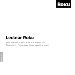 Page 8Lecteur Roku
Information importante sur le produit
États-Unis, Canada et Mexique (Français)
FRAN