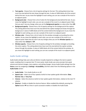 Page 78 
  Page 72  
  
 Text opacity - Choose from a list of opacity settings for the text. This setting determines how 
much the area behind the text shows through the text. A value of 100% blocks all of the content 
behind the text. As you move the highlight to each setting, you can see a sample of the result in 
an adjacent panel. 
 Background color - Choose from a list of colors for the background area behind the text. As you 
move the highlight to each color, you can see a sample of the result in an...