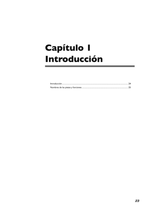 Page 2423
Capítulo 1   
Introducción
Introducción ........................................................................\
...............................................................24
Nombres de las piezas y funciones ........................................................................\
.......................25
Downloaded From ManualsPrinter.com Manuals 