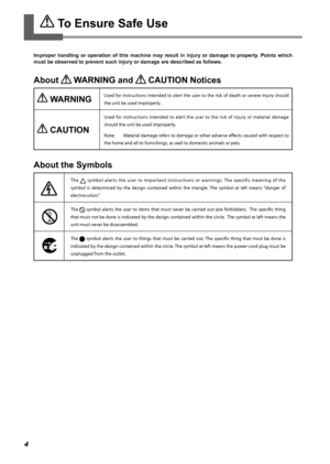 Page 64
 To Ensure Safe Use
Improper  handling  or  operation  of  this  machine  may  result  in  injury  or  damage  to  property.  Points  which 
must be observed to prevent such injury or damage are described as follo\
ws. 
About  WARNING and  CAUTION Notices
 WARNINGUsed  for  instructions  intended  to  alert  the  user  to  the  risk  of  death  or  severe  injury  should 
the unit be used improperly.
 CAUTION 
Used  for  instructions  intended  to  alert  the  user  to  the  risk  of  injury  or...