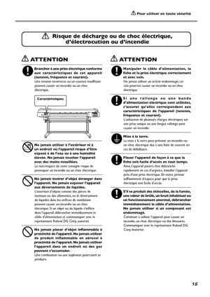 Page 1615
 Pour utiliser en toute sécurité
 ATTENTION
 
Brancher à une prise électrique conforme 
a ux  ca ractéristiques  de  cet  a ppa reil 
(tension, fréquence et courant). 
Une tension incorrecte ou un courant insuffisant 
peuvent causer un incendie ou un choc 
électrique. 
 
Ne jamais utiliser à l’extérieur ni à 
un endroit où l’appareil risque d’être 
exposé à de l’eau ou à une humidité 
élevée. Ne jamais toucher l’appareil 
avec des mains mouillées. 
Le non-respect de cette consigne risque de 
provoquer...