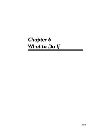 Page 107105
Chapter 6
What to Do If
Downloaded From ManualsPrinter.com Manuals 