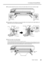 Page 312-2 Loading and Cutting Off Media
Chapter 2 Operation
29
Go around to behind the printer and move the media holders all the way to the left and right.
If the diameter of the media core is two inches, detach the end caps from the media holders and
replace them with the included media flanges.
Attach the media to the media holders.
Attach the media to the left media holder.
Move the right media holder to the left and attach the media.
Load the media while the left media holder is positioned close to...