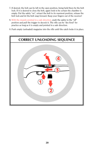 Page 1920
7. If desired, the bolt can be left in the open position, being held there by the bolt
lock. If it is desired to close the bolt, again look to be certain the chamber is
empty. Put the safety “on”, retract the bolt to its rearmost position, release the
bolt lock and let the bolt snap forward. Keep your fingers out of the receiver!
8.With the muzzle pointed in a safe direction,push the safety to the “off”
position and pull the trigger to decock it. The rifle can be “dry fired” for
practice as long as it...