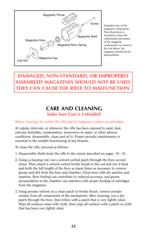 Page 2223
CARE AND CLEANING
Make Sure Gun is Unloaded!
Before cleaning, be certain the rifle and its magazine contain no cartridges.
At regular intervals, or whenever the rifle has been exposed to sand, dust,
extreme humidity, condensation, immersion in water, or other adverse
conditions, disassemble, clean and oil it. Proper periodic maintenance is
essential to the reliable functioning of any firearm.
To clean the rifle, proceed as follows:
1. Disassemble (field-strip) the rifle to the extent described on...