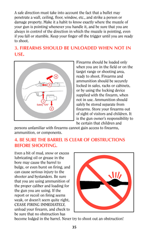 Page 3435
A safe direction must take into account the fact that a bullet may
penetrate a wall, ceiling, floor, window, etc., and strike a person or
damage property. Make it a habit to know exactly where the muzzle of
your gun is pointing whenever you handle it, and be sure that you are
always in control of the direction in which the muzzle is pointing, even
if you fall or stumble. Keep your finger off the trigger until you are ready
to shoot.
3. FIREARMS SHOULD BE UNLOADED WHEN NOT IN
USE
.
Firearms should be...