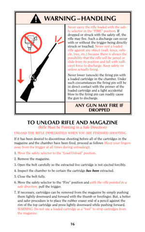 Page 1516
!WARNING – HANDLING
TO UNLOAD RIFLE AND MAGAZINE
(Rifle Must be Pointing in a Safe Direction)
UNLOAD THE RIFLE IMMEDIATELY WHEN YOU ARE FINISHED SHOOTING.
If it has been desired to discontinue shooting before all of the cartridges in the
magazine and the chamber have been fired, proceed as follows (Keep your fingers
away from the trigger at all times during unloading):
1.Move the safety selector to the “Load-Unload” position.
2. Remove the magazine.
3. Open the bolt carefully so the extracted live...