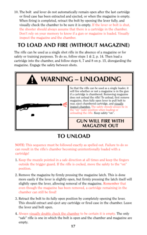 Page 1617
!WARNING – UNLOADING
TO UNLOAD
NOTE:This sequence must be followed exactly as spelled out. Failure to do so
can result in the rifle’s chamber becoming unintentionally loaded with a
cartridge!
1.Keep the muzzle pointed in a safe direction at all times and keep the fingers
outside the trigger guard. If the rifle is cocked, move the safety to the “on”
position.
2. Remove the magazine by firmly pressing the magazine latch. This is done
more easily if the lever is slightly open, but firmly pressing the...