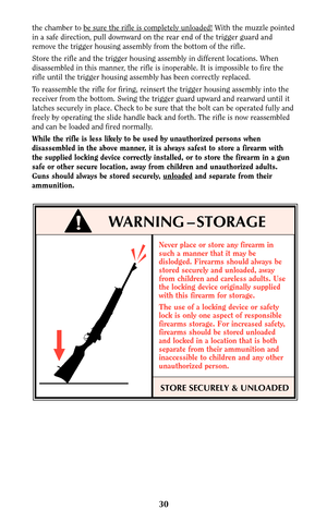 Page 2930
the chamber to be sure the rifle is completely unloaded!With the muzzle pointed
in a safe direction, pull downward on the rear end of the trigger guard and
remove the trigger housing assembly from the bottom of the rifle.
Store the rifle and the trigger housing assembly in different locations. When
disassembled in this manner, the rifle is inoperable. It is impossible to fire the
rifle until the trigger housing assembly has been correctly replaced.
To reassemble the rifle for firing, reinsert the...