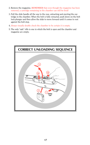 Page 1617
CORRECT UNLOADING SEQUENCE
1
3a
2
Safety
 ON
3b
4
2. Remove the magazine. REMEMBERthat even though the magazine has been
removed, a cartridge remaining in the chamber can still be fired!
3. Pull the slide handle all the way to the rear, extracting and ejecting the car-
tridge in the chamber. When the bolt is fully retracted, push down on the bolt
lock plunger and then allow the slide to move forward until it comes to rest
against the bolt stop.
4.Always visually double check the chamber to be certain...