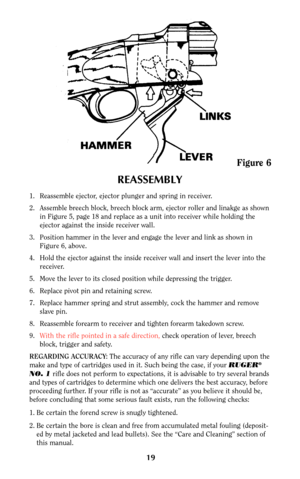 Page 1919
REASSEMBLY
1. Reassemble ejector, ejector plunger and spring in receiver.
2. Assemble breech block, breech block arm, ejector roller and linakge as shown
in Figure 5, page 18 and replace as a unit into receiver while holding the
ejector against the inside receiver wall.
3. Position hammer in the lever and engage the lever and link as shown in
Figure 6, above.
4. Hold the ejector against the inside receiver wall and insert the lever into the
receiver.
5. Move the lever to its closed position while...