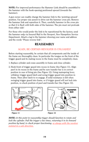 Page 1819
NOTE: For improved performance the Hammer Link shouldbe assembled to
the hammer with the hook-opening positioned upward (towards the
hammer).
A gun owner can readily change the hammer link to the ‘pointing upward’
position. Use proper size punch to drive out the hammer cross pin. Remove
the hammer link and reposition it. Then, carefully hammer in the cross pin
so that it is flushwith both sides of the hammer. The pin must not protrude
from either side!
For those who would prefer the link to be...