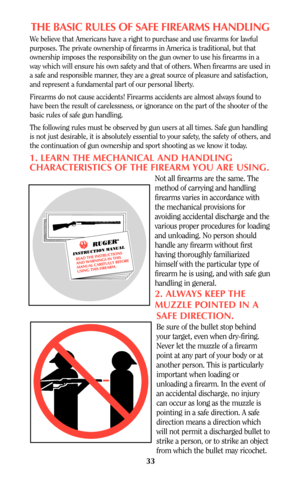 Page 3233
THE BASIC RULES OF SAFE FIREARMS HANDLING
We believe that Americans have a right to purchase and use firearms for lawful
purposes. The private ownership of firearms in America is traditional, but that
ownership imposes the responsibility on the gun owner to use his firearms in a
way which will ensure his own safety and that of others. When firearms are used in
a safe and responsible manner, they are a great source of pleasure and satisfaction,
and represent a fundamental part of our personal liberty....