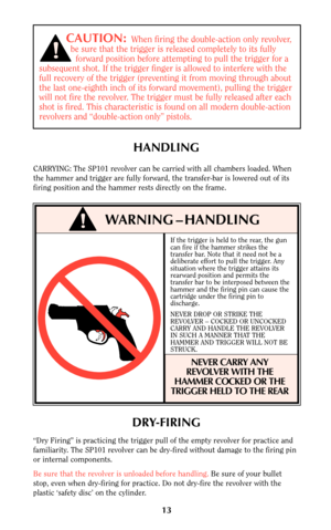 Page 1213
CAUTION:When firing the double-action only revolver,
be sure that the trigger is released completely to its fully
forward position before attempting to pull the trigger for a
subsequent shot. If the trigger finger is allowed to interfere with the
full recovery of the trigger (preventing it from moving through about
the last one-eighth inch of its forward movement), pulling the trigger
will not fire the revolver. The trigger must be fully released after each
shot is fired. This characteristic is found...