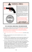 Page 15When firing the SP101 revolver, be sure
all persons are a safe distance to the rear
of the shooter. When fired, all revolvers
discharge hot gas and particles of lead,
powder grains, or lubricant through the
clearance gap between the cylinder and
the rear of the barrel at high speed. This
can injure a person who is standing too
close to the revolver.
When firing the SP101 revolver (or any
revolver), always be certain that nothing
– including your hands – is in the path of
the hot gas and particles which...