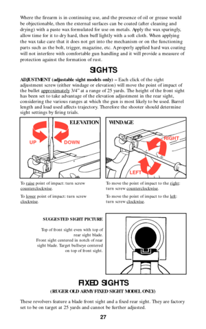 Page 2727
Where the firearm is in continuing use, and the presence of oil or grease would
be objectionable, then the external surfaces can be coated (after cleaning and
drying) with a paste wax formulated for use on metals. Apply the wax sparingly,
allow time for it to dry hard, then buff lightly with a soft cloth. When applying
the wax take care that it does not get into the mechanism or on the functioning
parts such as the bolt, trigger, magazine, etc. A properly applied hard wax coating
will not interfere...