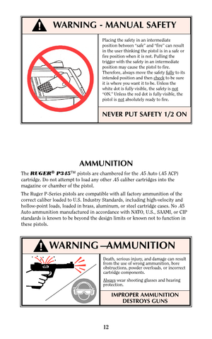 Page 1212
WARNING - MANUAL SAFETY
Placing the safety in an intermediate
position between “safe” and “fire” can result
in the user thinking the pistol is in a safe or
fire position when it is not. Pulling the
trigger with the safety in an intermediate
position may cause the pistol to fire.
Therefore, always move the safety fully
to its
intended position and then checkto be sure
it is where you want it to be. Unless the
white dot is fully visible, the safety is not
“ON.” Unless the red dot is fully visible, the...