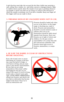Page 32A safe direction must take into account the fact that a bullet may penetrate a
wall, ceiling, floor, window, etc., and strike a person or damage property. Make
it a habit to know exactly where the muzzle of your gun is pointing whenever
you handle it, and be sure that you are always in control of the direction in
which the muzzle is pointing, even if you fall or stumble. Keep your finger off
the trigger until you are ready to shoot.
3. FIREARMS SHOULD BE UNLOADED WHEN NOT IN USE.
Firearms should be...