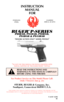 Page 1INSTRUCTION
MANUAL 
FOR
STAINLESS
STEELCALIBERS
9MM & .40 AUTO
For Product Service on This Model Please Call:
(928) 778-6555 (See p. 25)
STURM, RUGER & Company, Inc.
Southport, Connecticut 06890 U.S.A.
THIS INSTRUCTION MANUAL SHOULD ALWAYS ACCOMPANY THIS FIREARM AND BE
TRANSFERRED WITH IT UPON CHANGE OF OWNERSHIP, OR WHEN THE FIREARM IS LOANED
OR PRESENTED TO ANOTHER PERSON
V & KV 12/02
R1
*DO NOT USE THIS MANUAL FOR PISTOLS EQUIPPED WITH
MANUAL SAFETIES OR “DECOCKER MODEL” PISTOLS
READ THE INSTRUCTIONS...