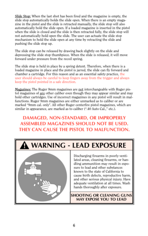 Page 56
Slide Stop:When the last shot has been fired and the magazine is empty, the
slide stop automatically holds the slide open. When there is an empty maga-
zine in the pistol and the slide is retracted manually, the slide stop will also
automatically hold the slide open. If a loaded magazine is inserted in the pistol
when the slide is closed and the slide is then retracted fully, the slide stop will
not automatically hold open the slide. The user can actuate the slide stop 
mechanism to hold the slide open...