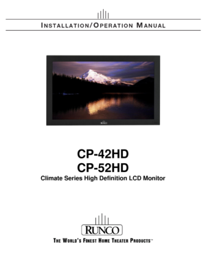 Page 1Runco CP-42HD/CP-52HD Owner’s Operating Manual            i                       
 
 
 
 
 
 
 
 
 
 
 
 
 
 
 
 
CP-42HD 
CP-52HD 
Climate Series High Definition LCD Monitor 
 
 
 
   