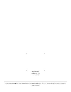 Page 57Runco International • 2900 Faber Street • Union City, CA 94587 • Ph (510) 324-7777 / (800) 23RUNCO / Fax (510) 324-9300www.runco.com
RUMA-011100
rev 8-29-05
S E R I A L  N U M B ER 