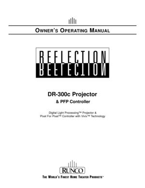 Page 1OWNER’SOPERATINGMANUAL
DR-300c Projector
& PFP Controller
Digital Light Processing™ Projector &
Pixel For Pixel™ Controller with Vivix™ Technology 
