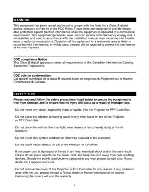 Page 75
WARNING
SAFETY TIPS
This equipment has been tested and found to comply with the limits for a Class B digital
device, pursuant to Part 15 of the FCC Rules. These limits are designed to provide reason-
able protection against harmful interference when the equipment is operated in a commercial
environment. This equipment generates, uses, and can radiate radio frequency energy and, if
not installed and used in accordance with the installation manual, may cause harmful interfer-
ence to radio...