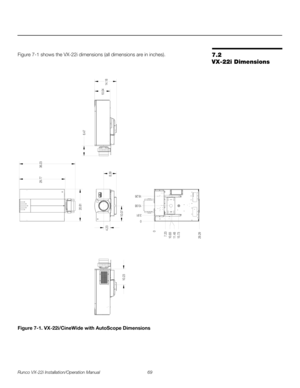 Page 83Runco VX-22i Installation/Operation Manual 69 
PREL
IMINARY
7.2 
VX-22i Dimensions
Figure 7-1 shows the VX-22i dimensions (all dimensions are in inches). 
Figure 7-1. VX-22i/CineWide with AutoScope Dimensions
8.39
10.07 4.2314.18 10.04 6.47
0
7.23
11.48
15.73
29.29 10.83
0
3.91
16.26 10.08
10.2329.77
20.8136.23 