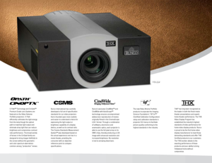 Page 3O-Path™ Technology and CinOptx™ 
Premium Grade Lens Systems are 
featured on the Video Extreme 
Portfolio projectors. O-Path 
efficiently collimates the light energy 
from the lamp though the optical 
path to maximize light output and 
eliminate stray light that can reduce 
brightness and compromise contrast 
ratio performance. The broad variety 
of lenses in the CinOptx family are 
designed to bring images faithfully to 
the screen without the geometric 
and color spectrum aberrations 
common among...