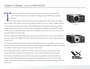 Page 2
he Video Xtreme™ Portfolio of VX-2x Series 3-chip DLP™ projectors are the world’s first video products to be  
THX™ Certified! These models have been designed for outstanding picture quality while offering a comprehensive  
array of features. 
These systems also offer the industry’s best black level and contrast performance. Three models are offered with configuration 
options creating nine distinct versions, for a broad and versatile lineup that will easily meet the needs of  almost any installation...