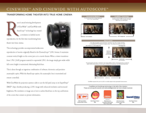 Page 4
CI N E WI D E ™  A N D   CI N E WI D E  W I T h   A u T OSC O P E ™
TrANSFormINg HomE THEATEr INTo TrUE HomE CINEmA
unco’s award winning development 
of CineWide™ and CineWide with 
AutoScope™ technology has created  
a revolution in faithful movie  
reproduction, for the first time transforming home  
theater into home cinema.
This technology provides uncompromised widescreen 
reproduction of movies originally filmed in the CinemaScope™ 2.35:1 format. It maintains 
constant vertical height on the...