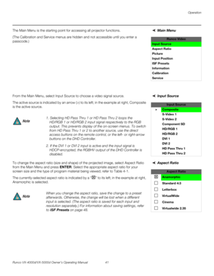 Page 53Operation
Runco VX-4000d/VX-5000d Owner’s Operating Manual 41 
PREL
IMINARY
Main MenuThe Main Menu is the starting point for accessing all projector functions. 
(The Calibration and Service menus are hidden and not accessible until you enter a 
passcode.) 
Input SourceFrom the Main Menu, select Input Source to choose a video signal source. 
The active source is indicated by an arrow (>) to its left; in the example at right, Composite 
is the active source. 
Aspect Ratio To change the aspect ratio (size...