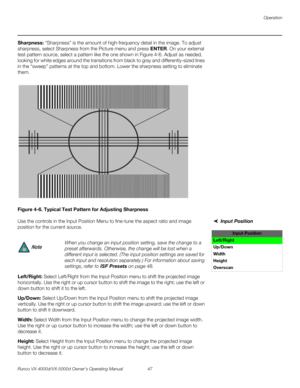 Page 59Operation
Runco VX-4000d/VX-5000d Owner’s Operating Manual 47 
PREL
IMINARY
Sharpness: “Sharpness” is the amount of high-frequency detail in the image. To adjust 
sharpness, select Sharpness from the Picture menu and press ENTER. On your external 
test pattern source, select a pattern like the one shown in 
Figure 4-6. Adjust as needed, 
looking for white edges around the transitions from black to gray and differently-sized lines 
in the “sweep” patterns at the top and bottom. Lower the sharpness setting...